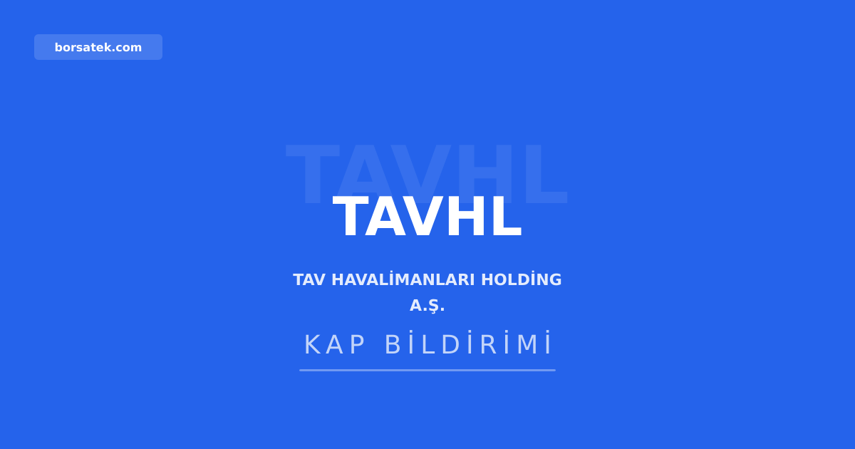 TAV Havalimanlarฤฑ mayฤฑs 2026 yatฤฑrฤฑmcฤฑ bรผltenini yayฤฑmladฤฑ Borsatek