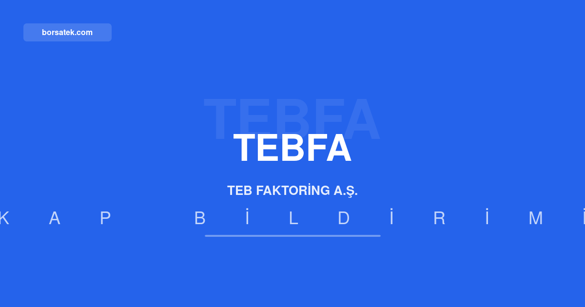 TEB Faktoring'in 2026 ilk yarı faaliyet raporu yayımlandı Borsatek