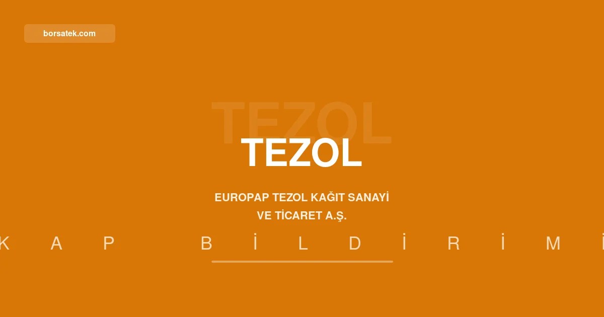 Europap Tezol 10 Aฤustos'ta 200 bin TEZOL payฤฑ geri aldฤฑ Borsatek
