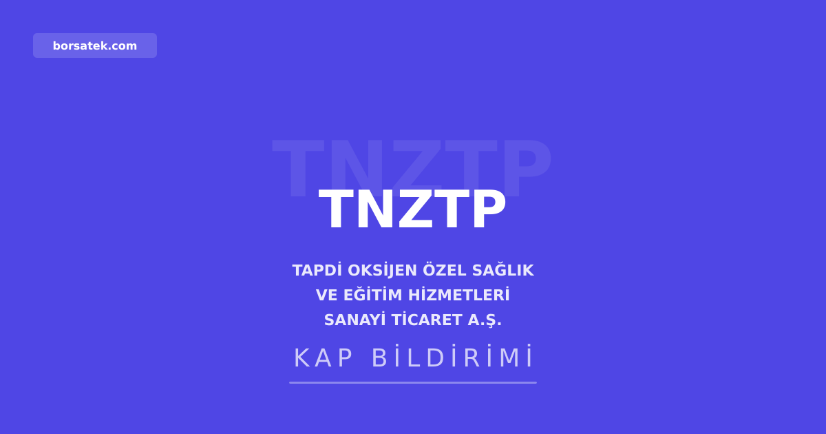 TAPDİ Oksijen 2025 kârını bedelsiz sermaye artırımıyla dağıtıyor Borsatek