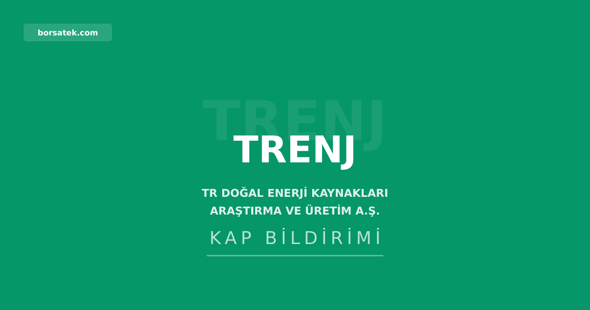 TR Doğal Enerji, 2025 karından pay sahiplerine dağıtım yapmayacak Borsatek