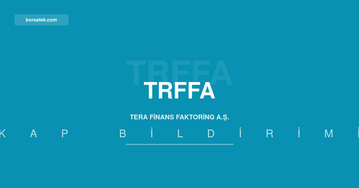 Tera Finans Faktoring'den 2026 ilk yarısına ait yönetim kurulu faaliyet raporu Borsatek