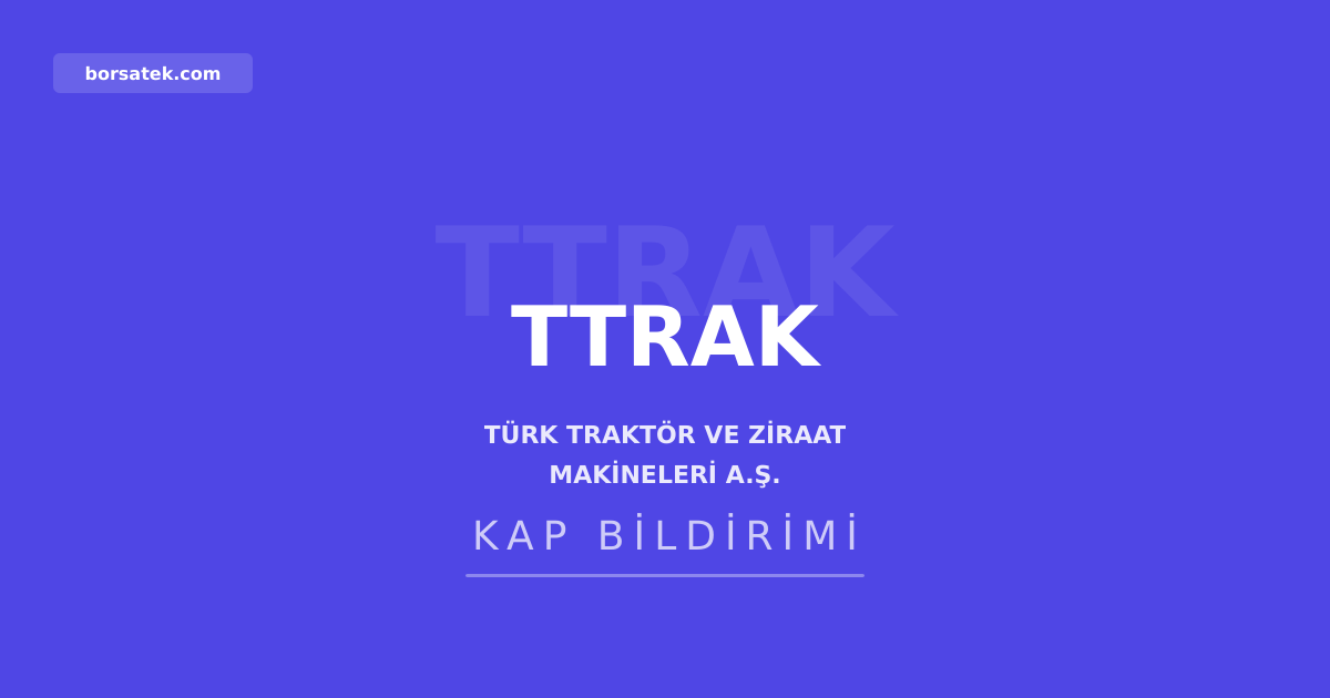 Türk Traktör'dan pay sahiplerine YTM başvurusu için 6 Eylül uyarısı Borsatek