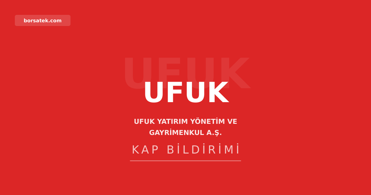 Ufuk Yatırım'da yönetim kurulu değişikliği: Duygu Aydın istifa etti, Tuba Ertugay atandı Borsatek