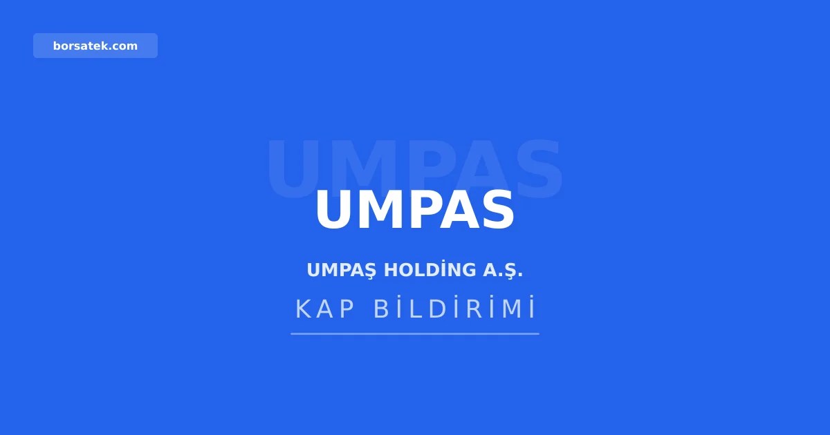 Umpaล Holding 2024 yฤฑlฤฑ olaฤan genel kurul toplantฤฑsฤฑnฤฑ 7 Aฤustos'ta yapacak Borsatek