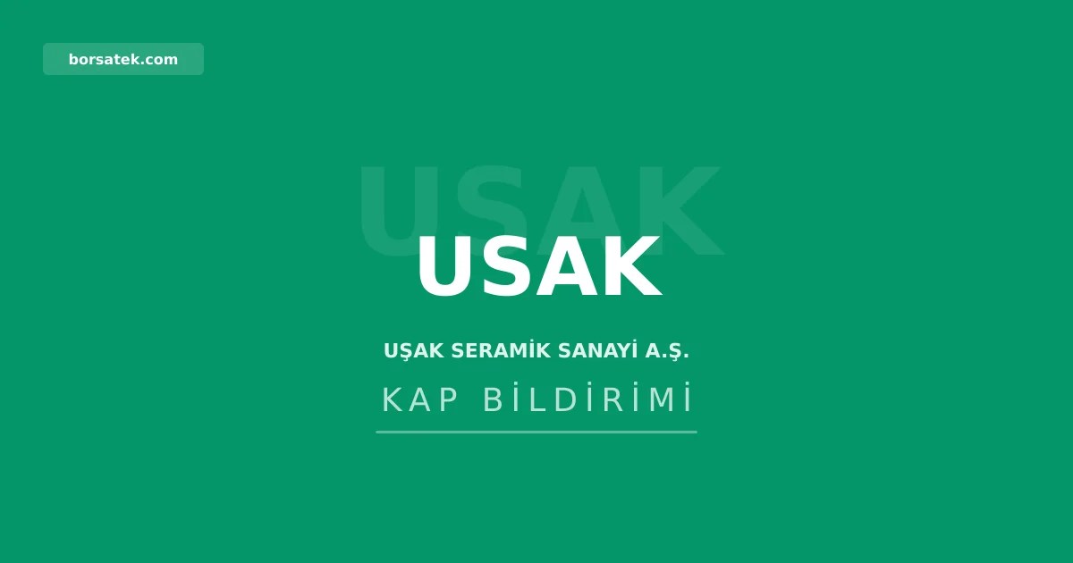 Uşak Seramik 2026 ilk yarı gelir tablosunu vergi dairesine sundu Borsatek