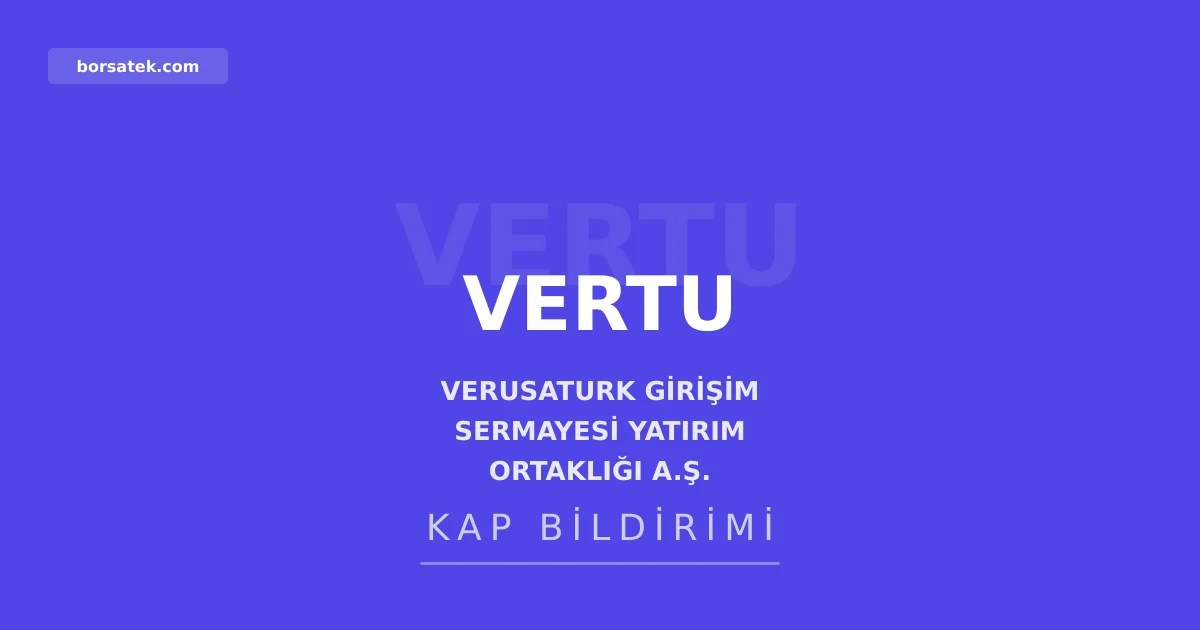 Verusaturk Giriลim Sermayesi'nde yatฤฑrฤฑmcฤฑ iliลkileri yรถneticisi deฤiลikliฤi Borsatek