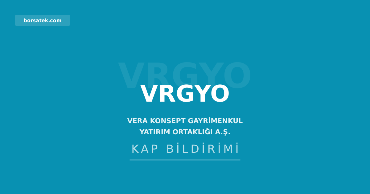 Vera Konsept GYO bilgi sistemleri politikasını kabul etti, güvenlik sorumlusunu atadı Borsatek
