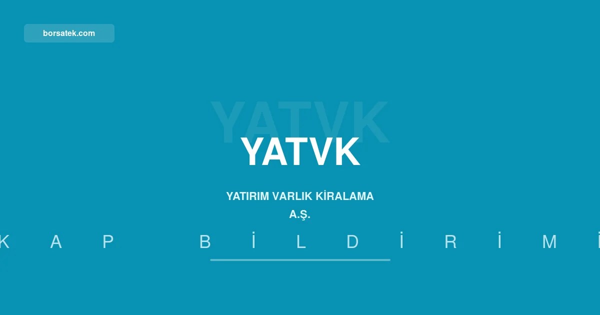 Yatฤฑrฤฑm Varlฤฑk Kiralama'nฤฑn toplam varlฤฑklarฤฑ 537 milyon TL'ye sฤฑรงradฤฑ Borsatek