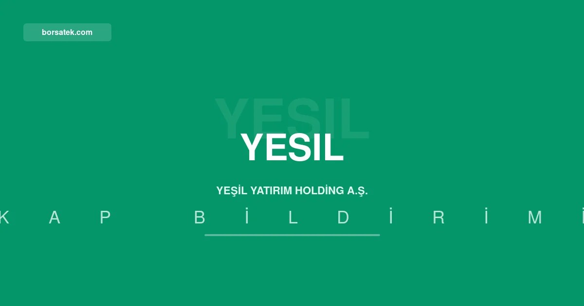 Yeลil Yatฤฑrฤฑm Holding'den iliลkili taraf iลlemleri raporu Borsatek