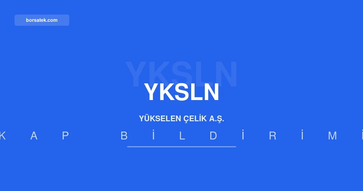 Yรผkselen รelik 2026 yฤฑlฤฑ ilk yarฤฑ faaliyet raporunu yayฤฑmladฤฑ Borsatek