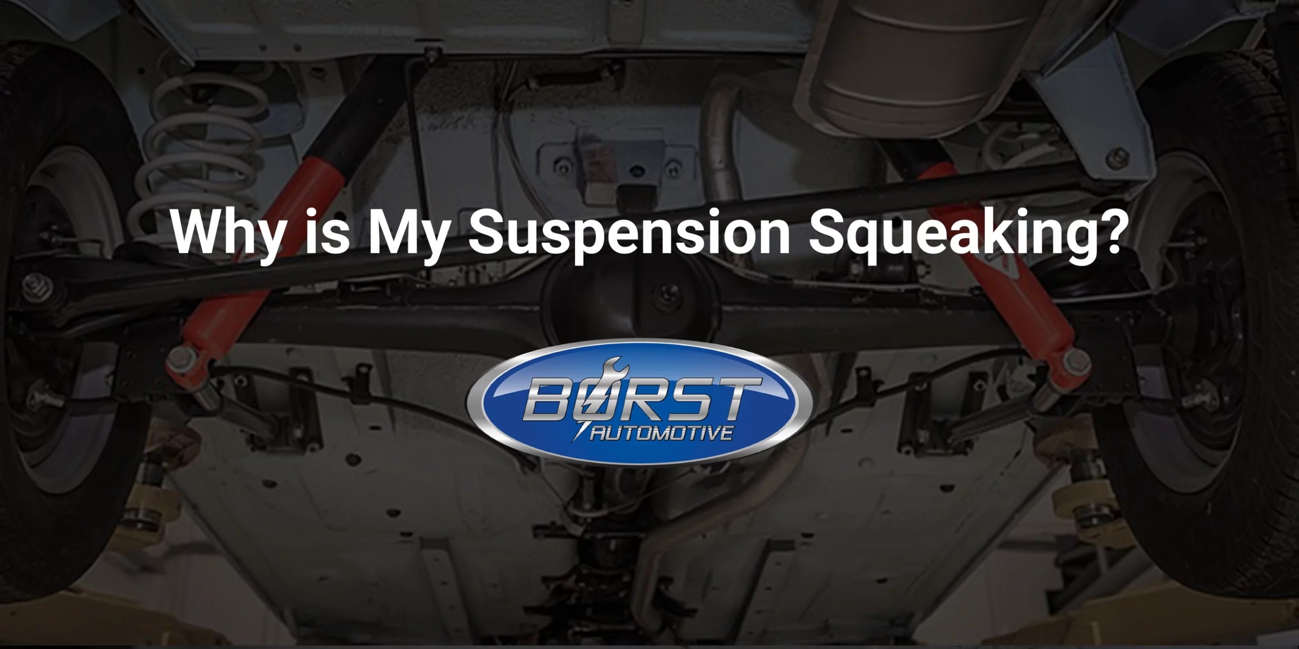 Why is My Suspension Squeaking? Borst Automotive