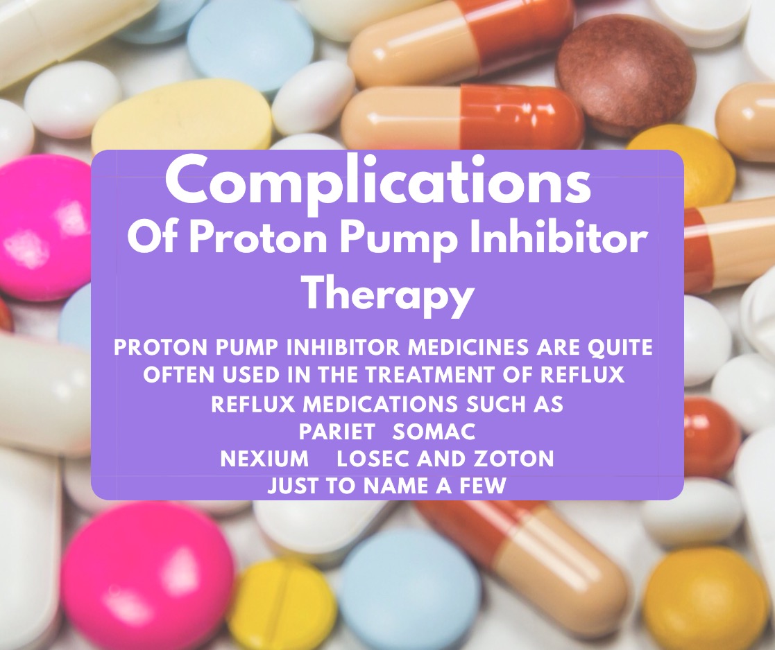 COMPLICATIONS OF PROTON PUMP INHIBITOR THERAPY Botanica Media
