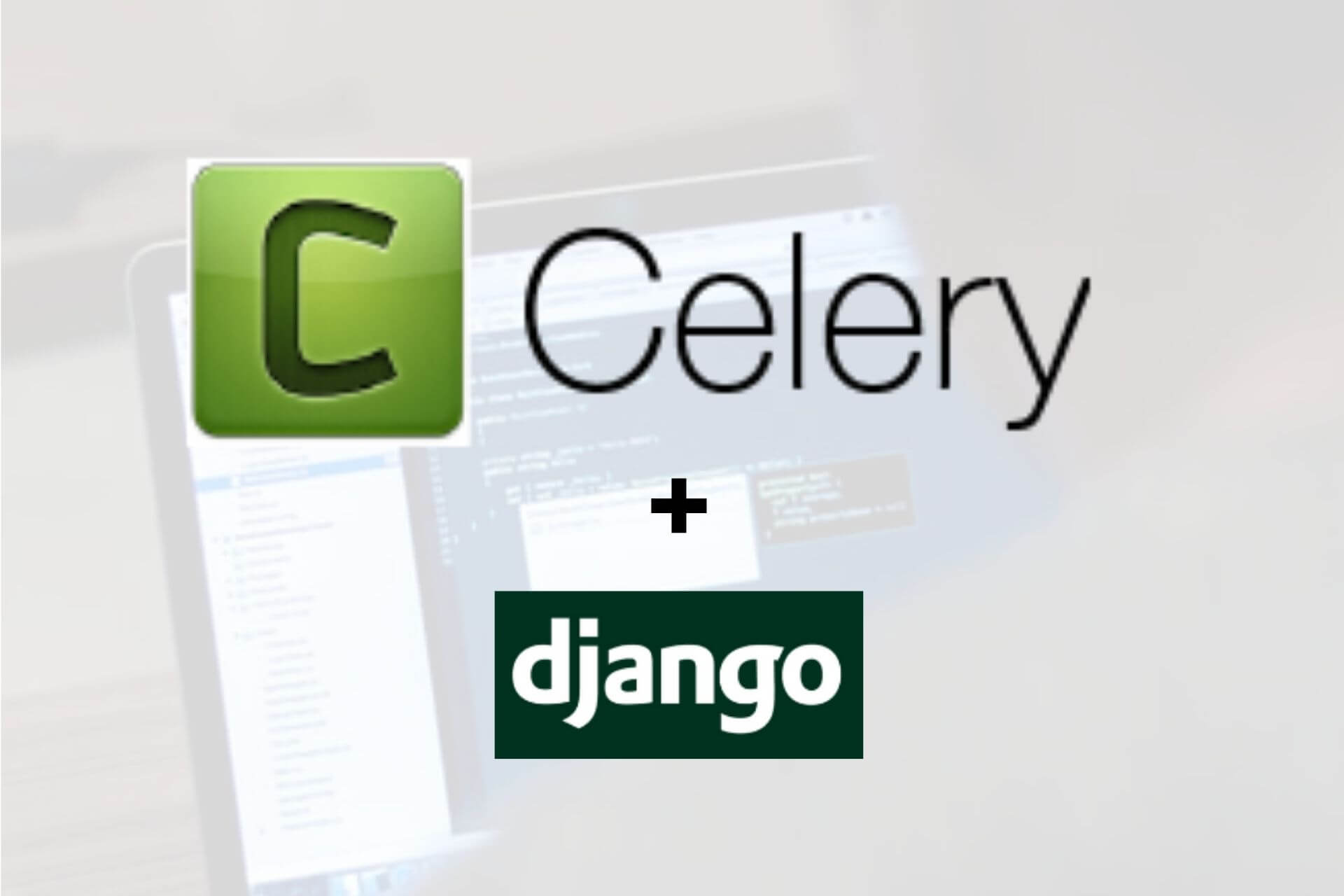 Implementing Celery using Django for Background Task Processing