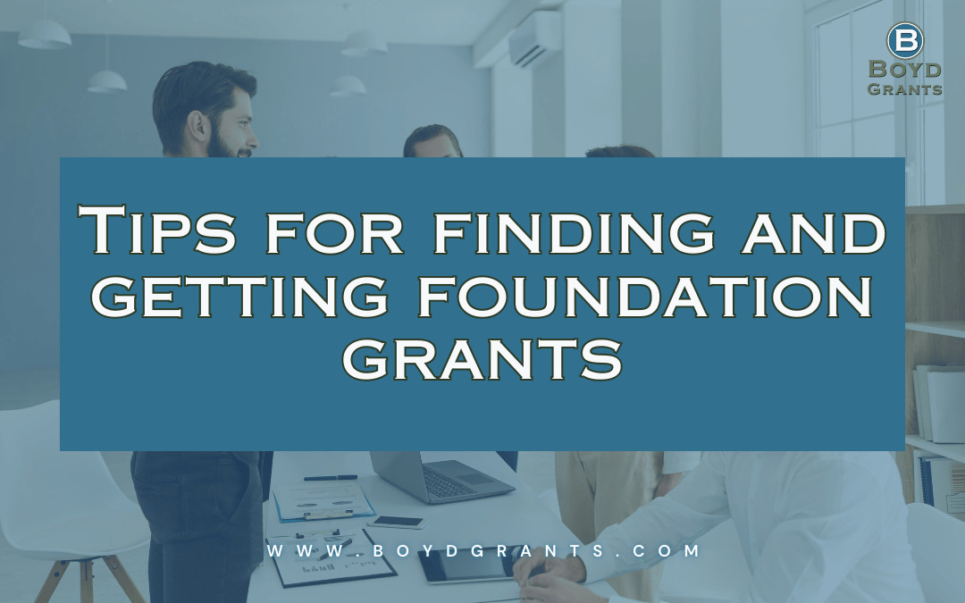 Tips for finding and getting foundation grants Boyd Grants
