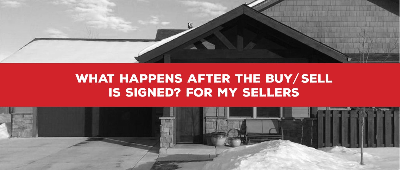 What Happens After the Buy/Sell is Signed? FOR MY SELLERS » Bradley Realty