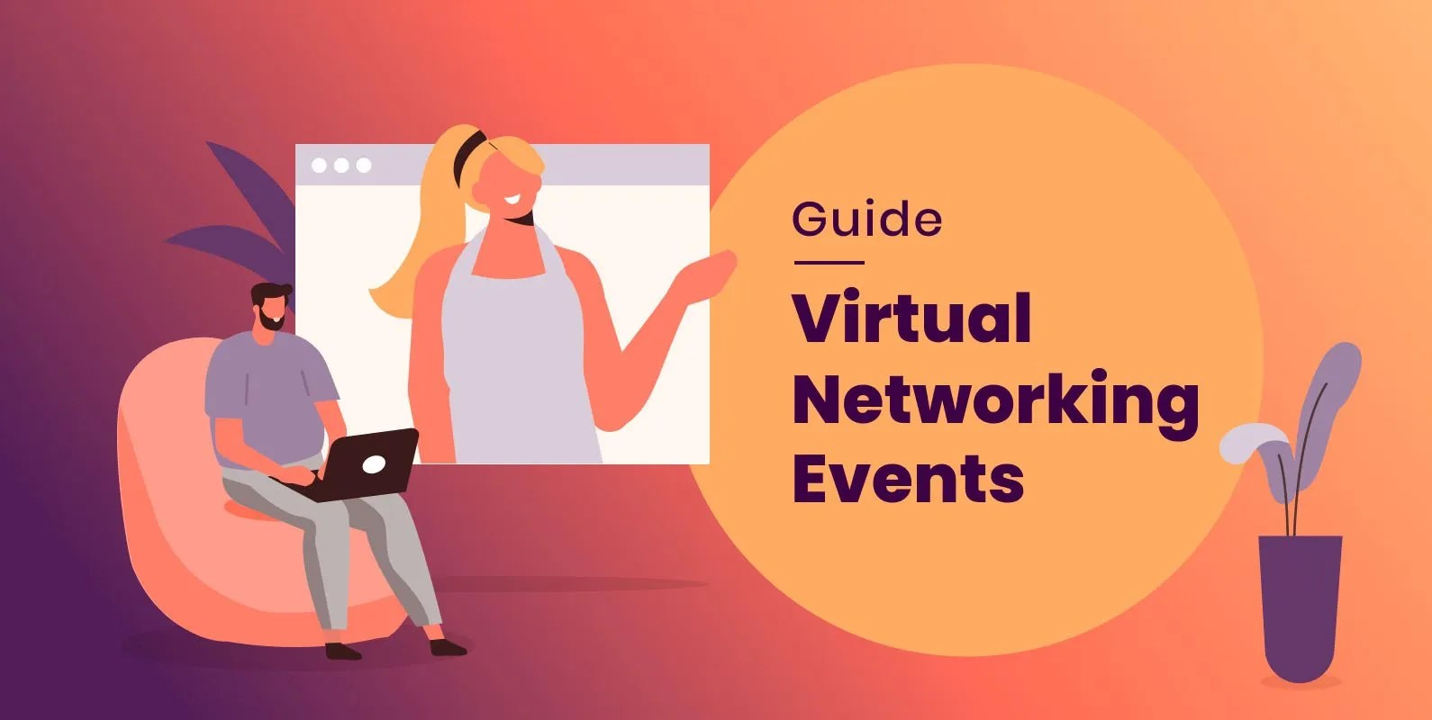 Virtual Networking In 2022 The Complete Guide To Event Networking