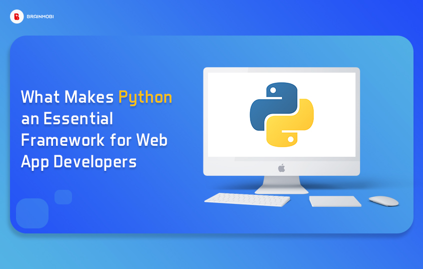 What Makes Python An Essential Framework For  App Developers