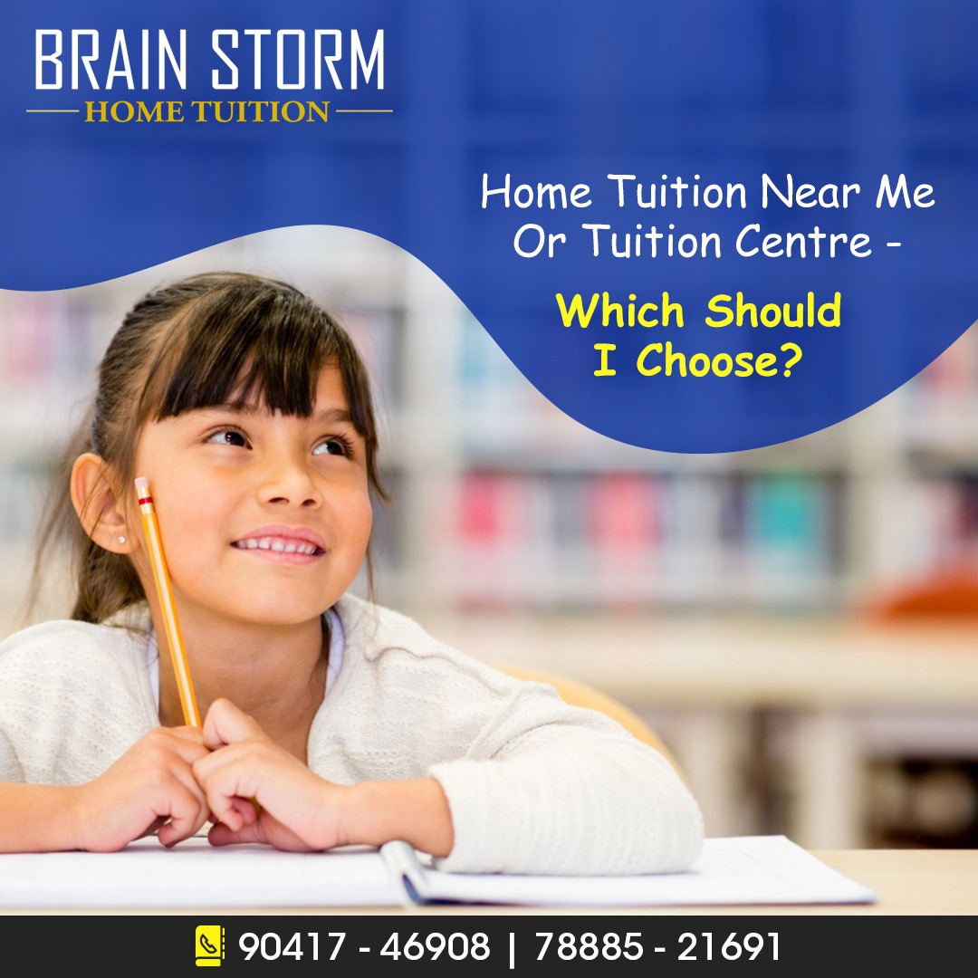 Home Tuition Near Me Or Tuition Centre Which Should I Choose?