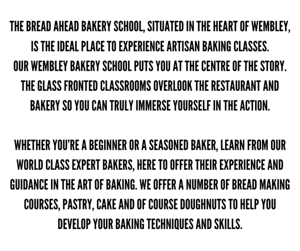 WEMBLEY BAKERY SCHOOL Bread Ahead