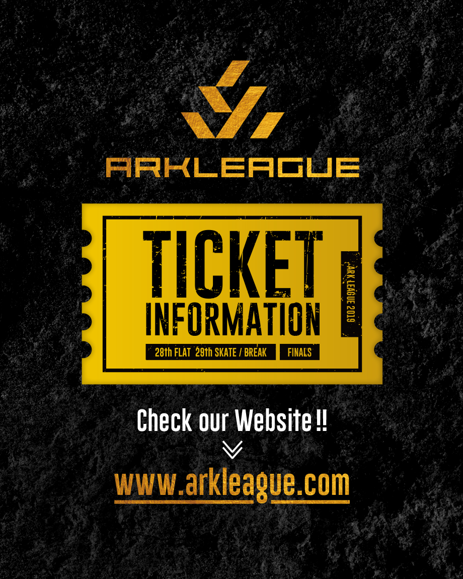 ARK LEAGUE チケット情報 / AUDIENCE TICKETS INFORMATION ｜ BREAKARK