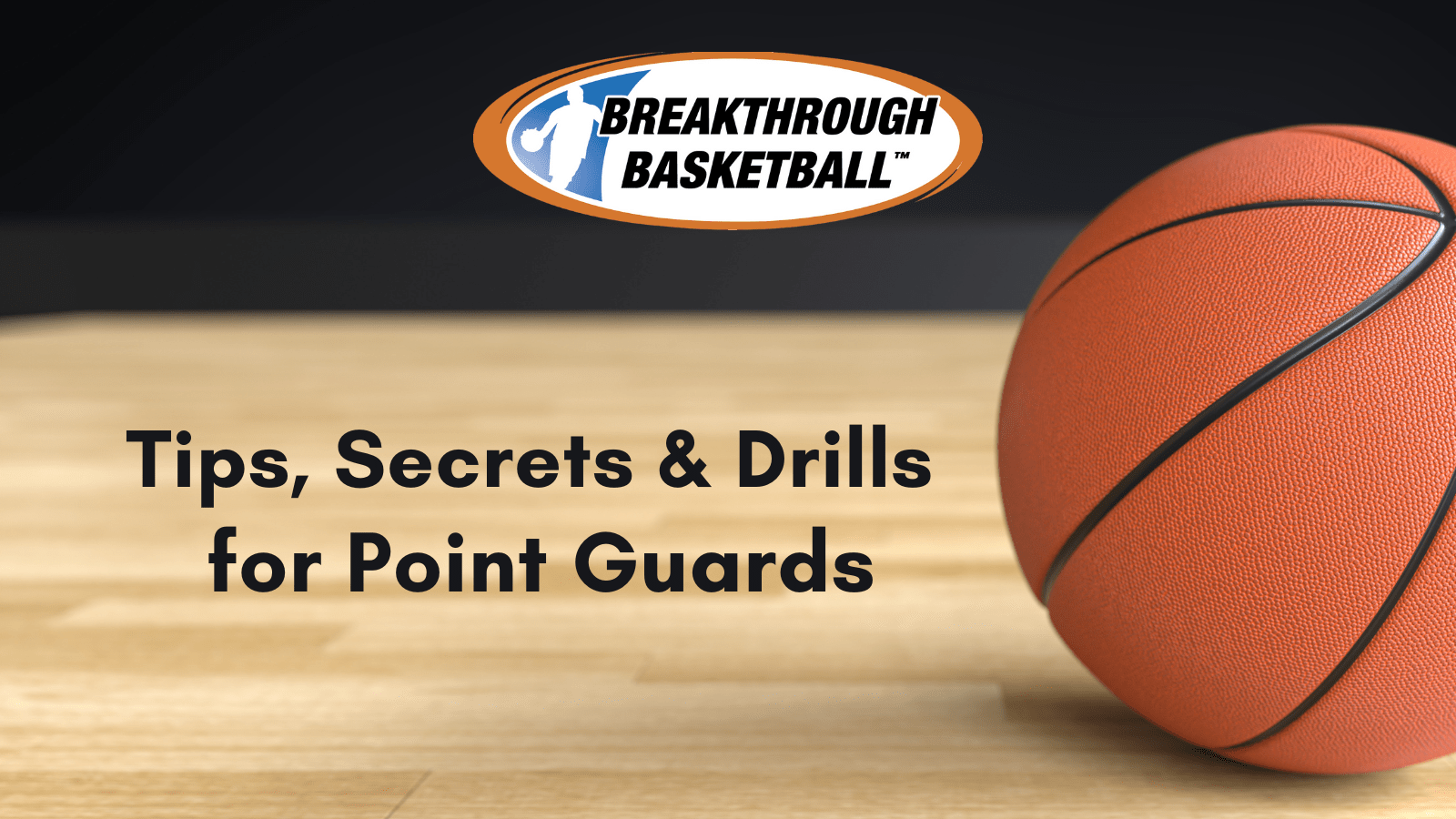 Basketball Guard Play Fundamentals, Drills, & Tips