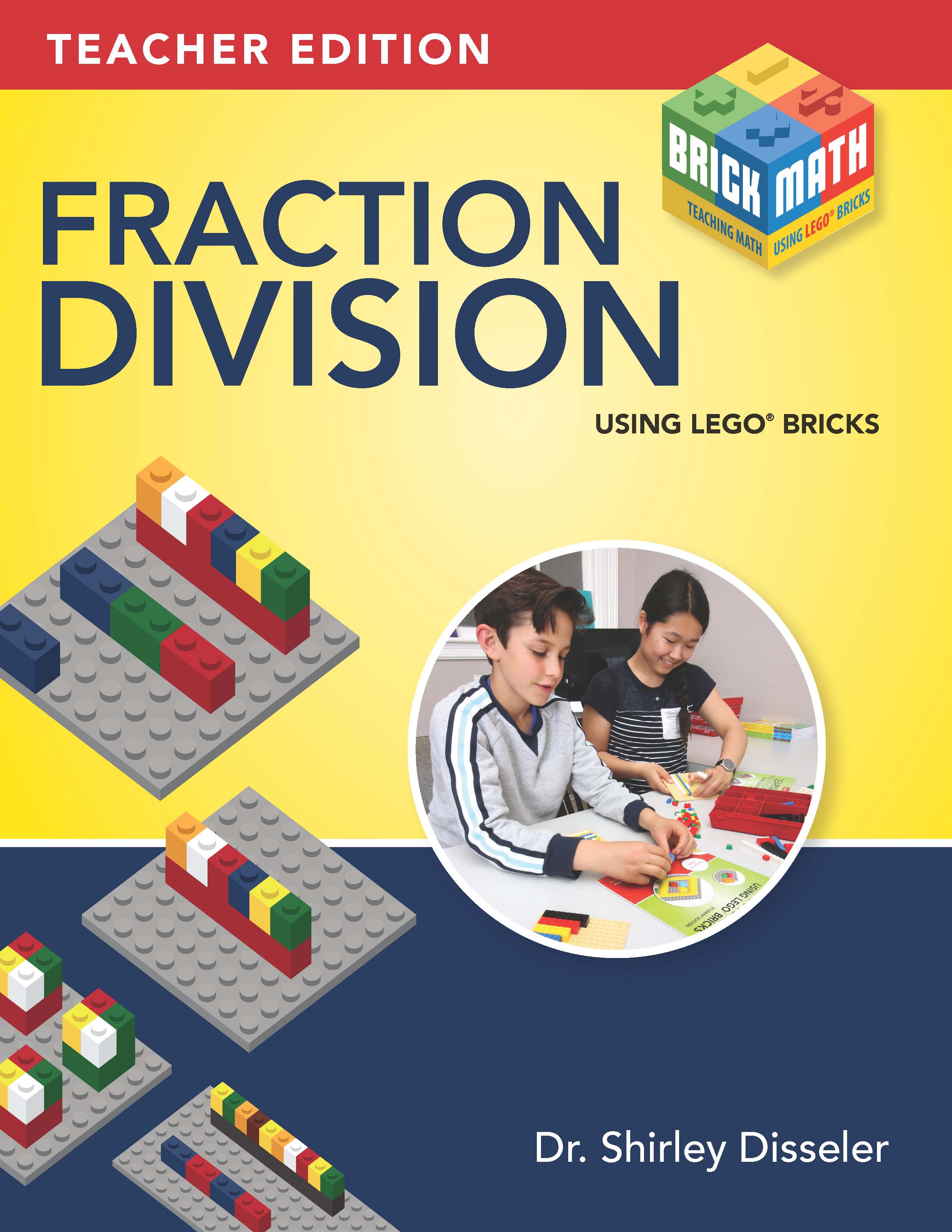 Fraction Division Using LEGO® Bricks—Teacher Edition Brick Math
