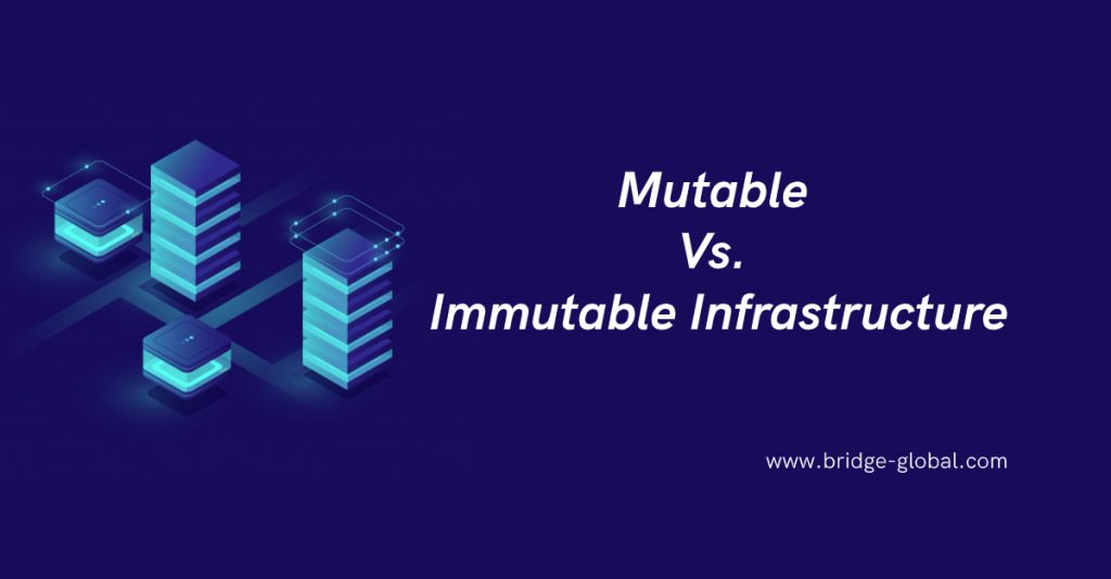 Mutable vs Immutable Infrastructure Comprehensive Guide in 2021