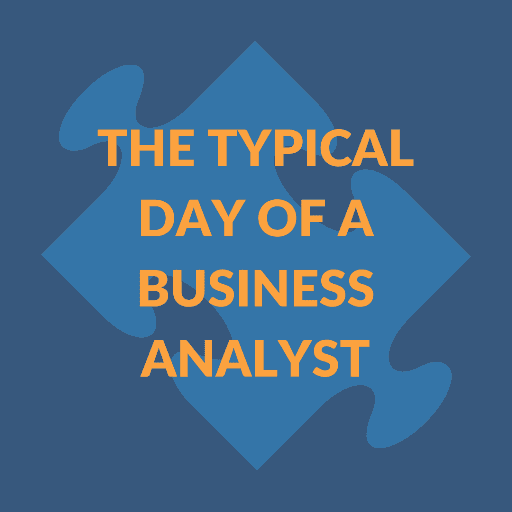 The Typical Day of a Business Analyst