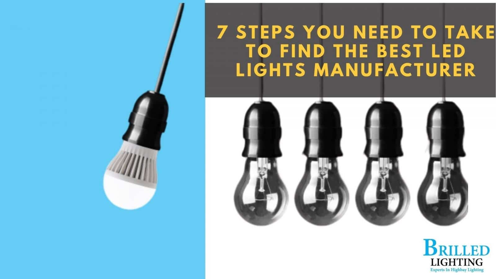 7 Steps You Need to Follow to Find the Best LED Lights Manufacturer