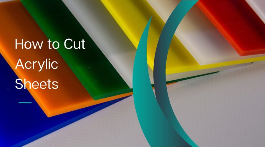How to Cut Acrylic Sheets