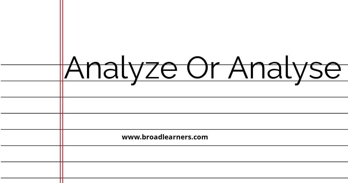 Analyze or Analyse Common Grammar Mistake [word] or [word