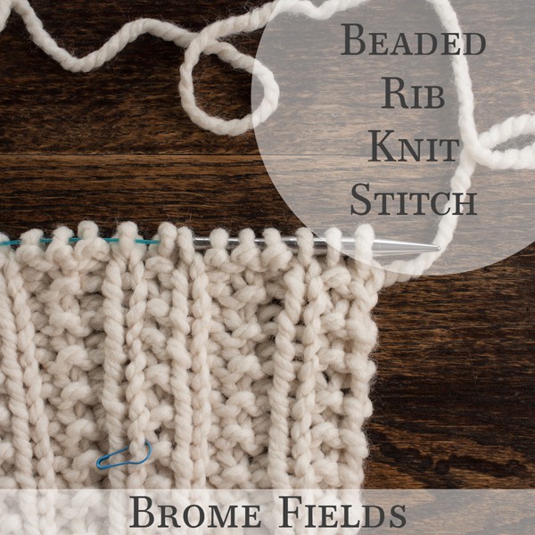Beaded Rib Knit Stitch Video Brome Fields