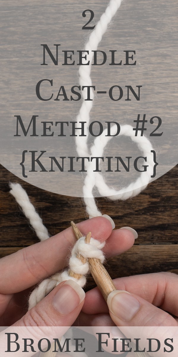 2 Needle Cable Caston 2 {Knitting} Brome Fields