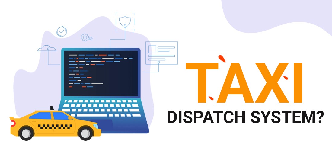 Taxi Business Solutions How Much Does a Taxi Dispatch System Cost?