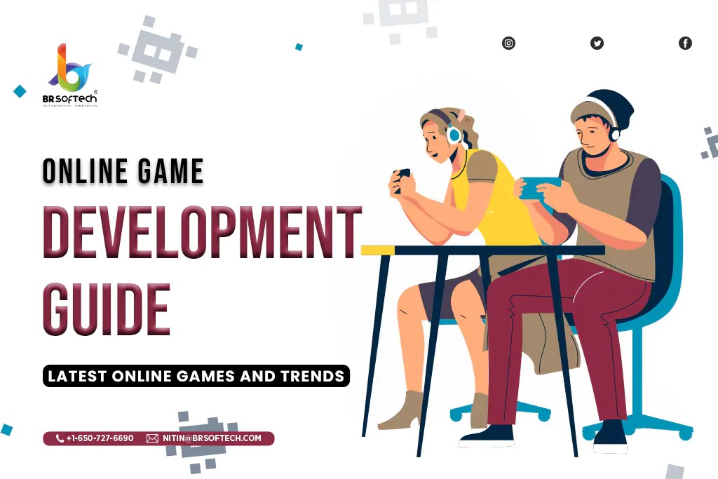 Online Game Development Guide Ins & Outs of Online Gaming BR Softech