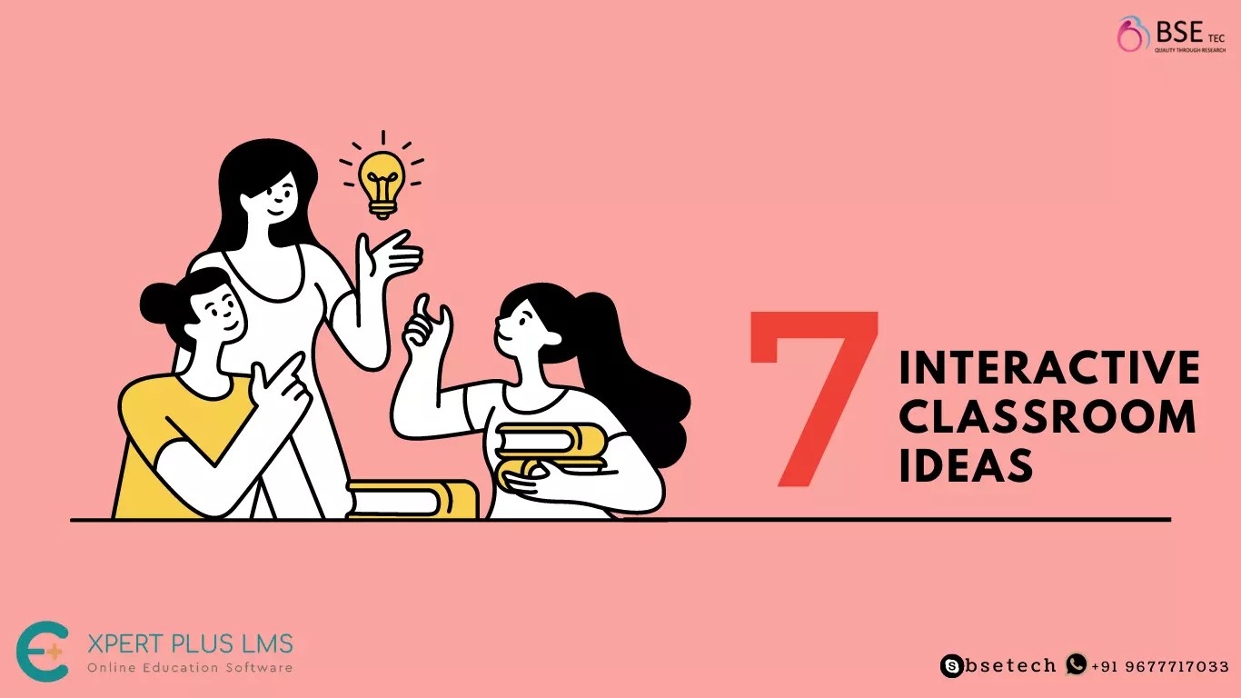 Top 7 interactive classroom ideas BSEtec Blog Bytes