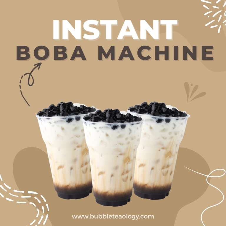 Where To Buy The Best Instant Boba Machines BubbleTeaology