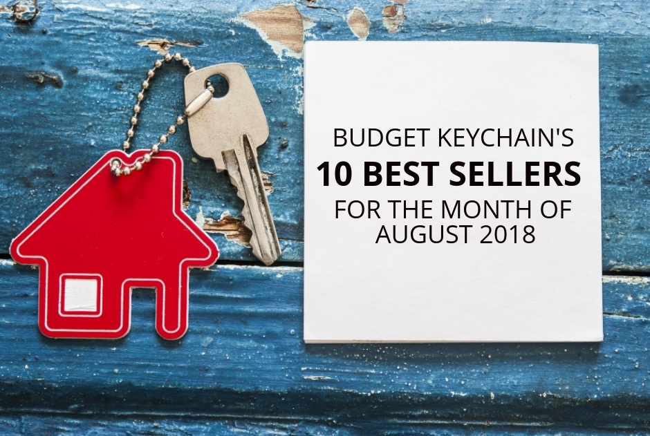 10 Best Selling Custom Keychains for the Month of August 2018