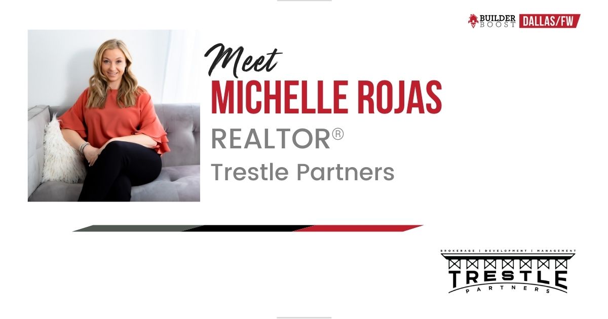 Meet Michelle Rojas REALTOR®, Trestle Partners Builder Boost Dallas
