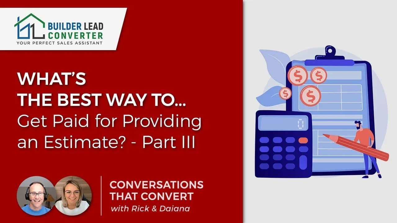 The best way to get paid for providing an estimate Part III