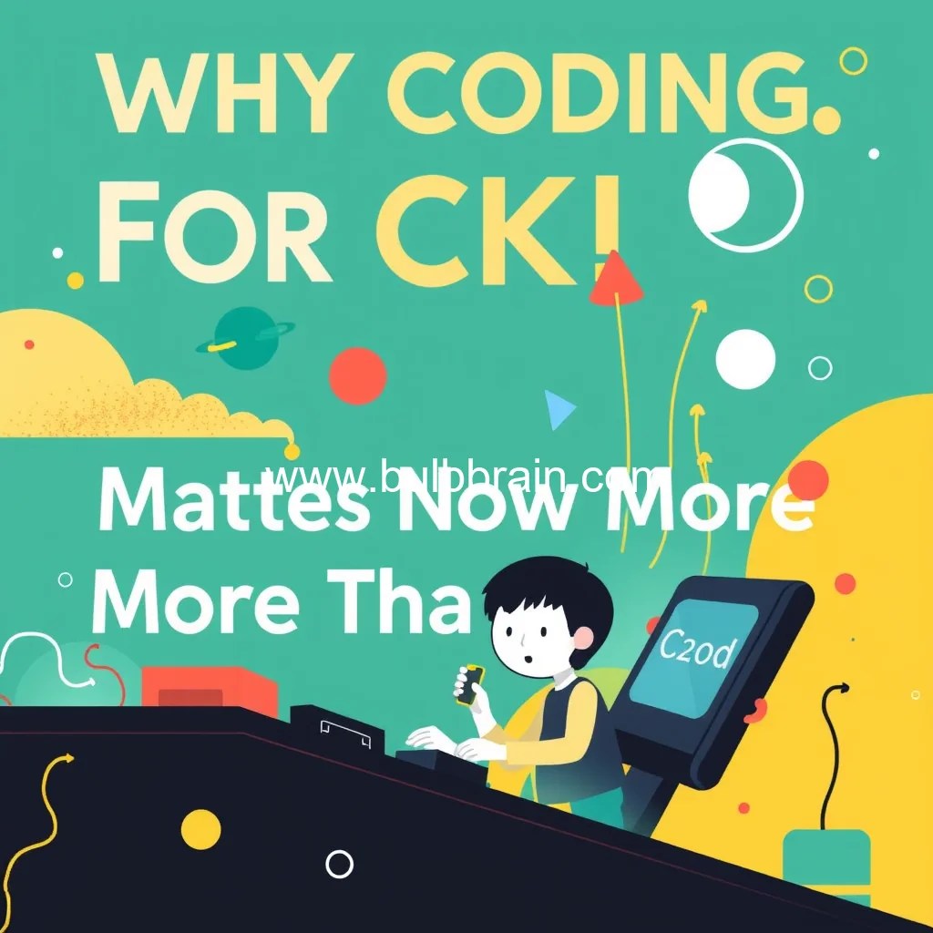 Why Coding for Kids Matters Now More Than Ever BulbBrain(03)
