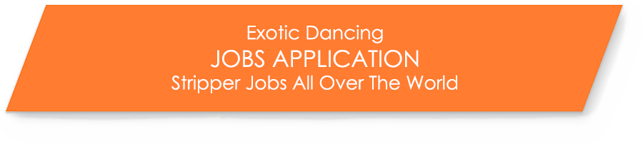 Exotic Dancer jobs Pole Dancer jobs Hostess Jobs Application