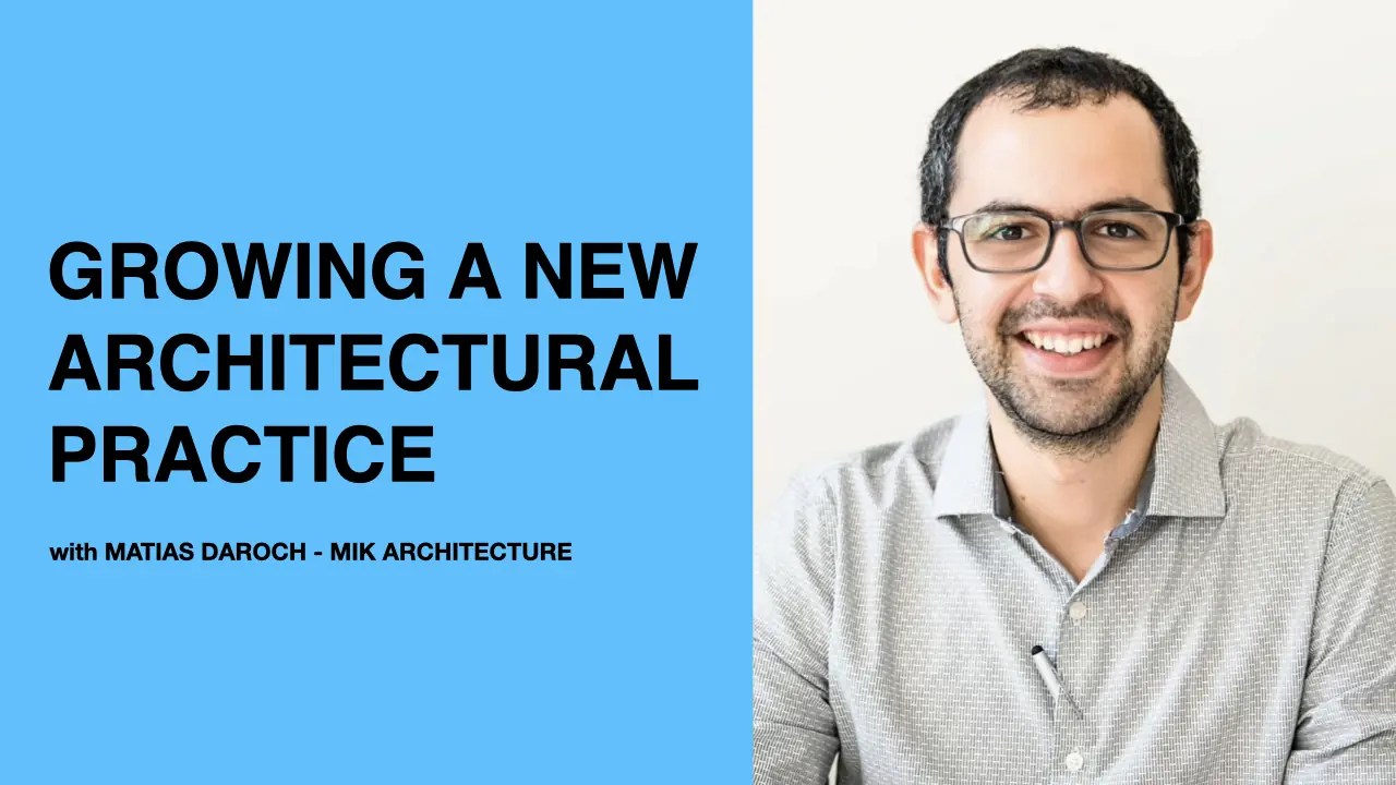 470 Growing a New Architectural Practice Matias Daroch of MIK Architecture Business of