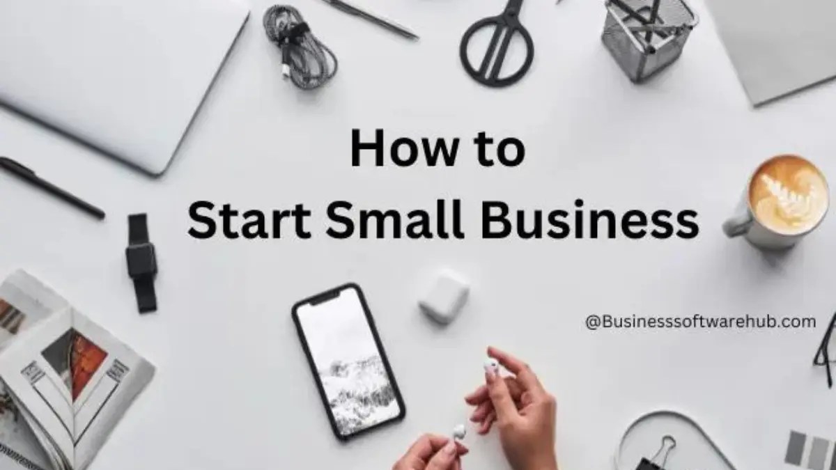 How To Start Small Business In The 2023 7+ Ways Guidance