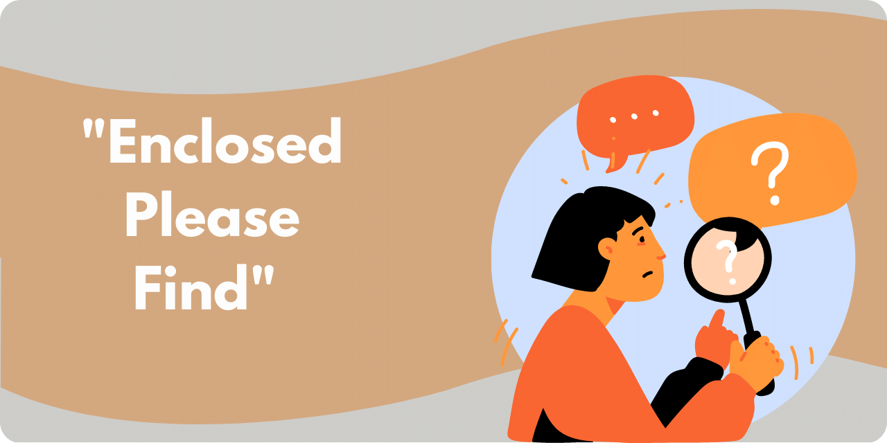 Should You Use "Enclosed, Please Find"?