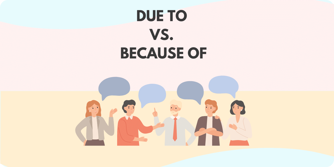 The Difference Between “Due to” and “Because of” BusinessWritingBlog