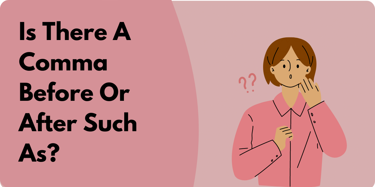 Is There a Comma Before or After Such As? BusinessWritingBlog