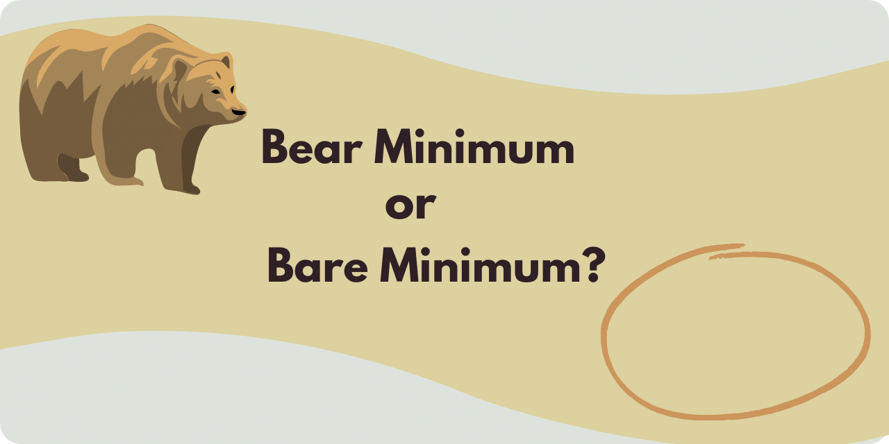 Bear Minimum or Bare Minimum? A Look At Bear vs. Bare BusinessWritingBlog