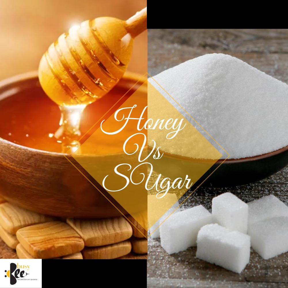 Honey Vs Sugar, The Healthier Choice Busy Bee